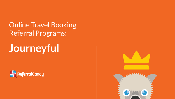 Online Travel Booking Referral Program Examples –  Journeyful